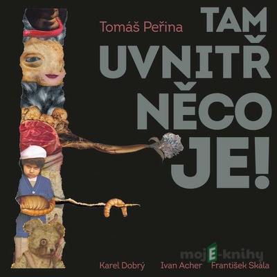 Tam uvnitř něco je - Tomáš Peřina