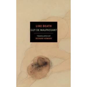 Like Death | Guy de Maupassant, Richard Howard (ISBN: 9781681370323)