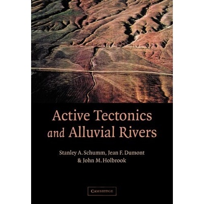Active Tectonics and Alluvial Rivers - Stanley Alfred Schumm