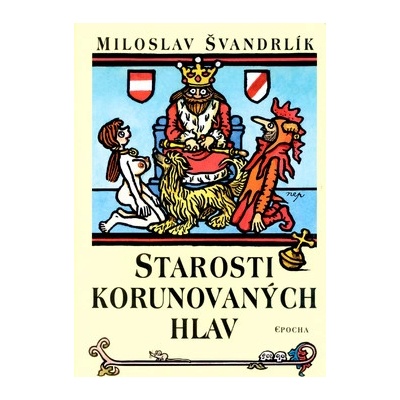 Starosti korunovaných hlav Miloslav Švandrlík CZ