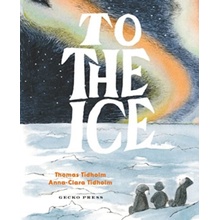 To the Ice - Tidholm, Thomas