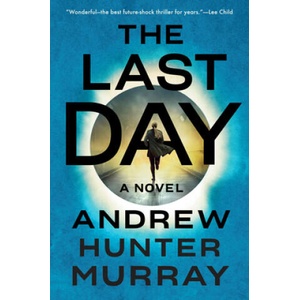 The Last Day | Andrew Hunter Murray (ISBN: 9781524745813)