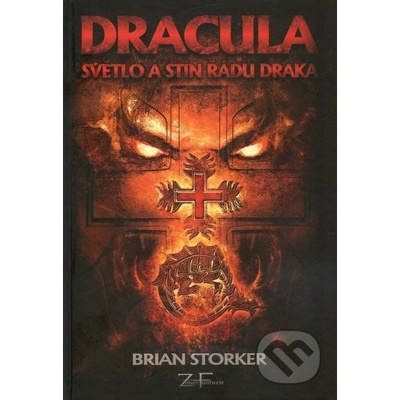 DRACULA Světlo a stín Řádu draka Brian Storker, Ilustrace Roman Kýbus, Barbora Křížová