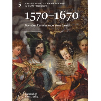 Von der Renaissance zum Barock (1570 1670) | Lubomír Konecný, Peter Fidler