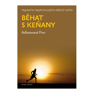Běhání s Keňany - Adharanand Finn