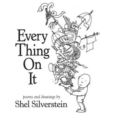 Every Thing on It Silverstein Shel