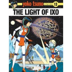 Yoko Tsuno Vol. 13: The Light Of LXO | Roger LeLoup (ISBN: 9781849183925)