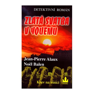 Zlatá svatba v Yquemu - Jean-Pierre Alaux, Noël Balen
