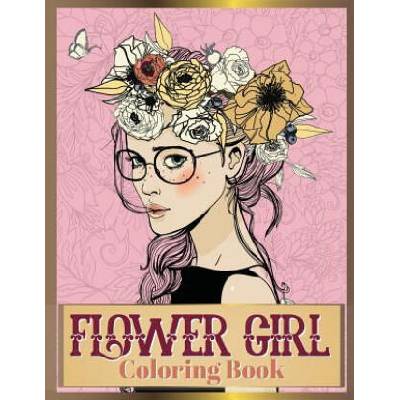 Flower Girl Coloring Book: Beautiful Floral & Girl Hairstyles Designs for Relaxation, Stress Relieving and Inspiration (Girl Coloring Book) | Russ Focus