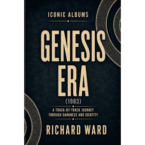 Iconic Albums Genesis The Genesis Era | Richard Ward (2026)