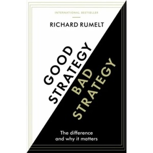 Good Strategy/Bad Strategy (ISBN: 9781781256176)