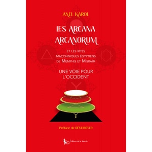 Les Arcana Arcanorum et les rites maçonniques égyptiens de Memphis et Misraïm | Karol (2021)