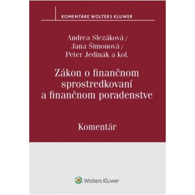 Zákon o finančnom sprostredkovaní a finančnom poradenstve - Jana Šimonová, Andrea Slezáková, Peter Jedinák
