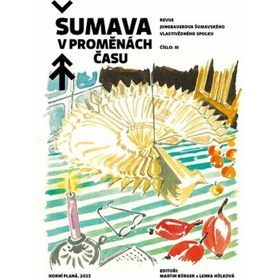 Šumava v proměnách času III. - Martin Bürger, Lenka Hůlková