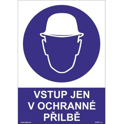 DUKO VSTUP JEN V OCHRANNÉ PŘILBĚ Formát: 210 x 297 mm, Materiál: plast 5 mm, samolepící vinylová fólie