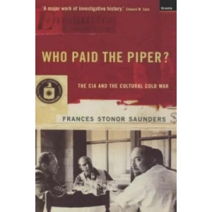Who Paid The Piper? | Frances Stonor Saunders (2000)