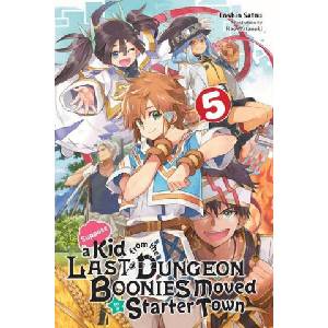 Suppose a Kid from the Last Dungeon Boonies Moved to a Starter Town, Vol. 5 (light novel) | TOSHIO SATOU (ISBN: 9781975313319)