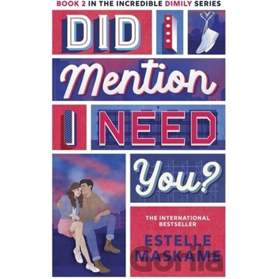 Did I Mention I Need You? (The DIMILY Series) - Estelle Maskame