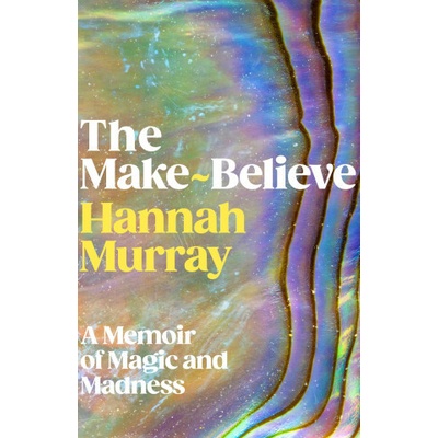The Make-Believe - Hannah Murray