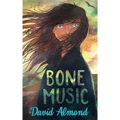 Bone Music - David Almond, Hodder Childrens Books