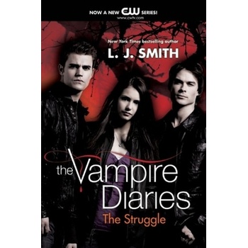 The Vampire Diaries - The Struggle - Smith, Lisa J.