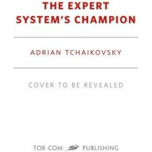 Expert System's Champion | Adrian Tchaikovsky (ISBN: 9781250766397)