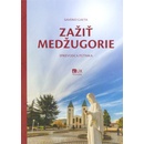 Zažiť Medžugorie - Sprievodca pútnika