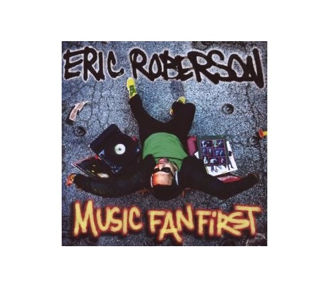 ROBERSON ERIC: MUSIC FAN FIRST CD