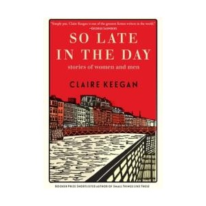 So Late in the Day: Stories of Women and Men (ISBN: 9780802160850)