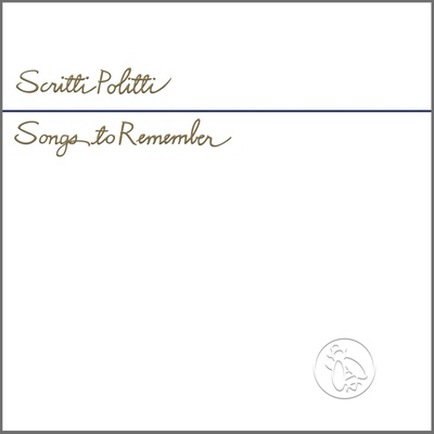Scritti Politti - Songs To Remember (CD) (0191402056525)