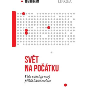 Svět na počátku - Věda odhaluje nový příběh lidské evoluce | Tom Higham