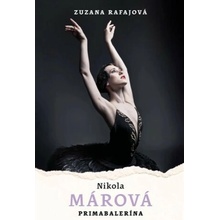 Nikola Márová: Primabalerína - Zuzana Rafajová