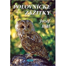 Poľovnícke zážitky - Jozef Hikl