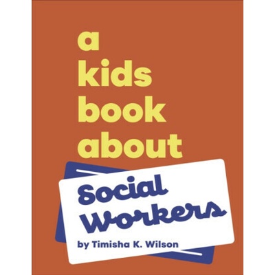 A Kids Book About Social Workers - Timisha K Wilson – Hledejceny.cz