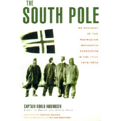 South Pole | Roald Amundsen, Roland Huntford, Fridtjof Nansen