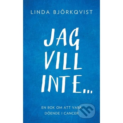 Jag vill inte - Linda Björkqvist