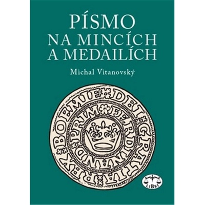 Písmo na mincích a medailích - Michal Vitanovský