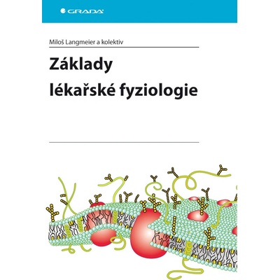 Základy lékařské fyziologie - Langmeier Miloš, kolektiv