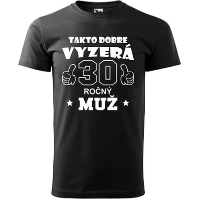 Pánske tričko Takto dobre vyzerá 30