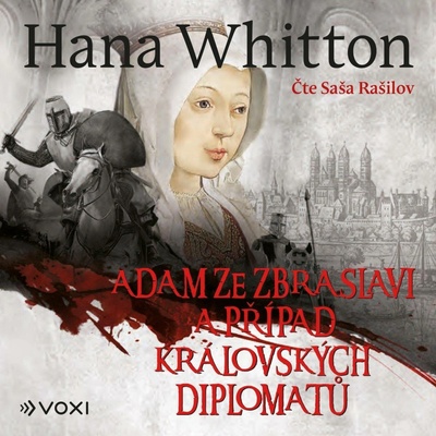 Adam ze Zbraslavi a případ královských diplomatů - Hana Parkánová-Whitton
