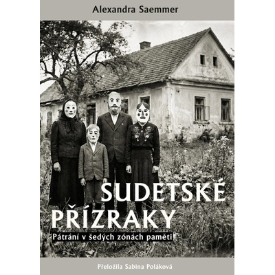 Sudetské přízraky - Pátrání v šedých zónách paměti