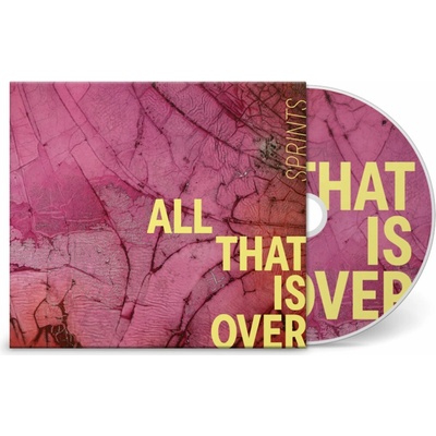 Sprints - ALL THAT IS OVER CD