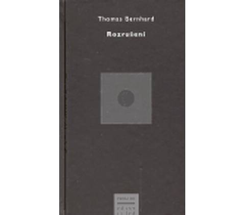 Rozrušení - Thomas Bernhard