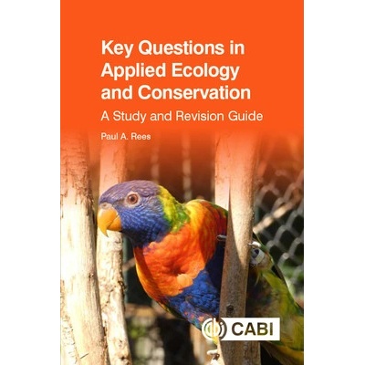 Key Questions in Applied Ecology and Conservation: A Study and Revision Guide - Rees Paul A.