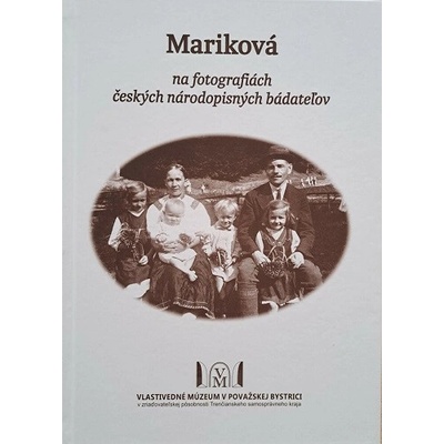 Mariková na fotografiách českých národopisných bádateľov