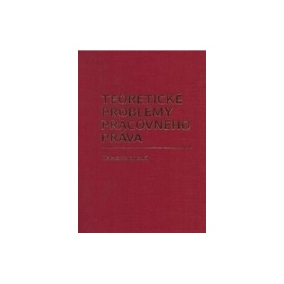 Teoretické problémy pracovného práva