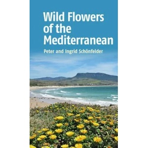 Wild Flowers of the Mediterranean | Ingrid Schönfelder (ISBN: 9781912081707)