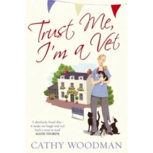Trust Me, I'm a Vet | Cathy Woodman (2010)