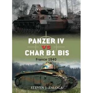 Panzer IV vs Char B1 bis | Steven J. Zaloga (ISBN: 9781849083782)