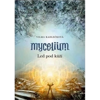 Mycelium II - Led pod kůží - Vilma Kadlečková